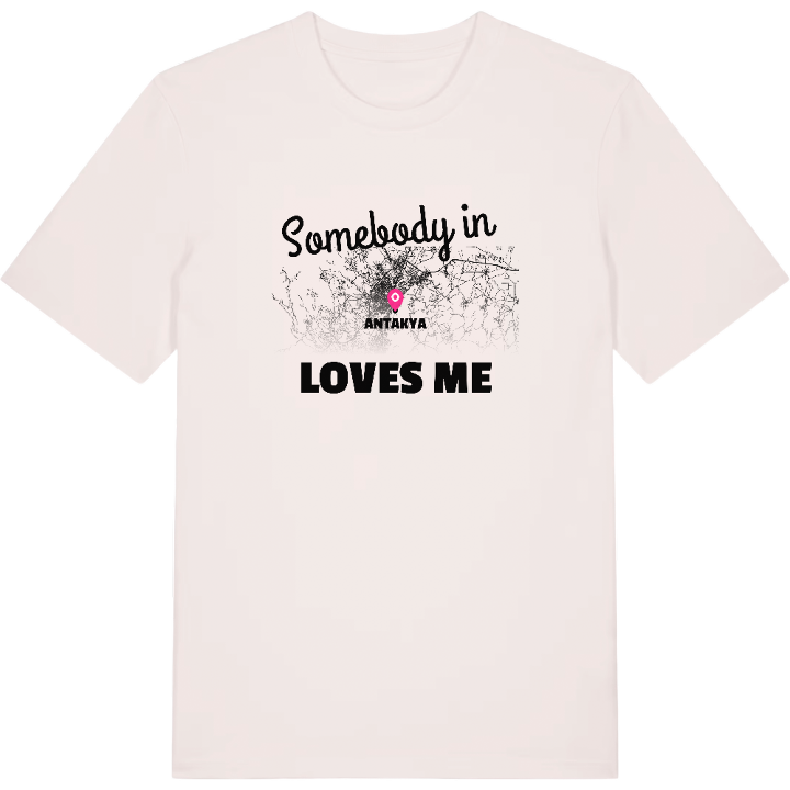Someone in Antakya loves me t-shirt – t-shirt from PinShirt