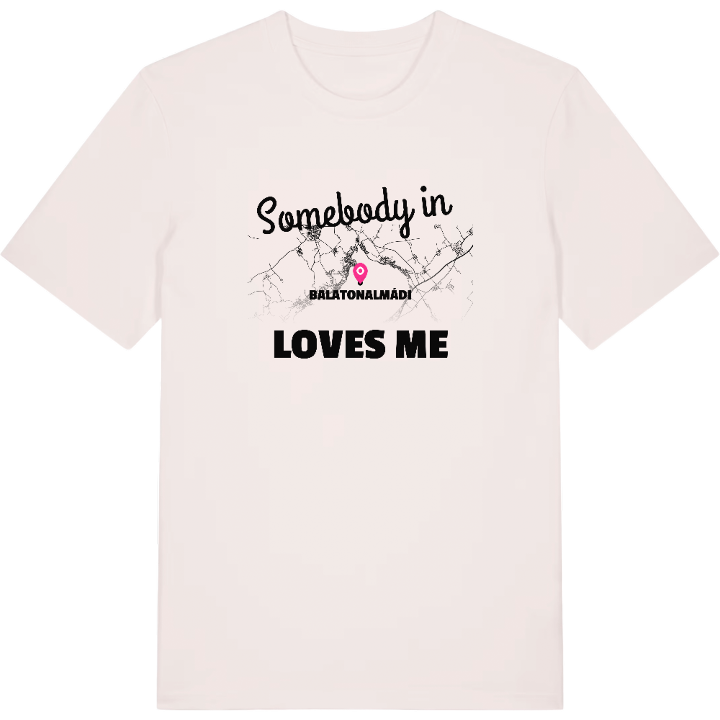 Someone in Balatonalmádi loves me t-shirt – t-shirt from PinShirt