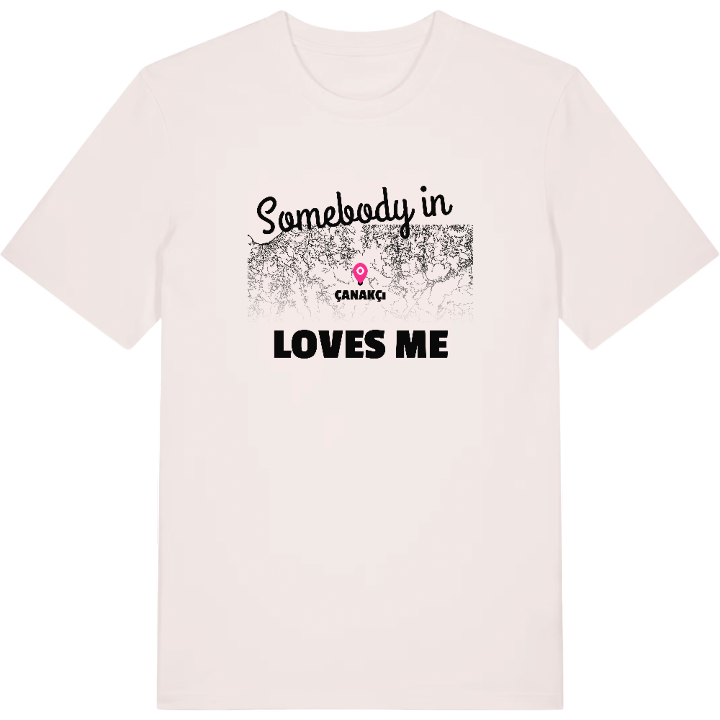 Someone in Çanakçı loves me t-shirt – t-shirt from PinShirt