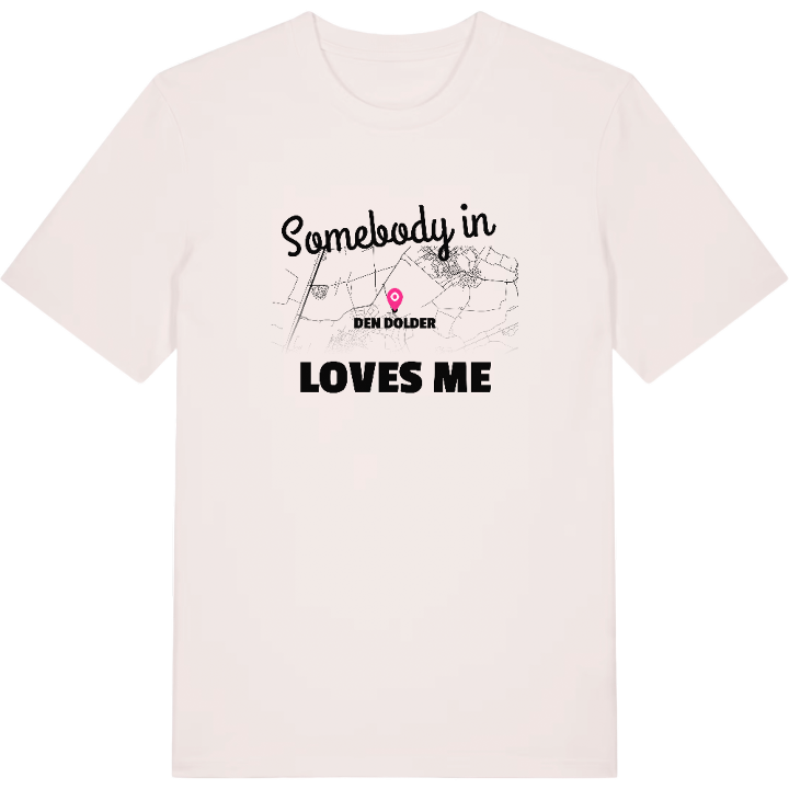 Someone in Den Dolder loves me t-shirt – t-shirt from PinShirt