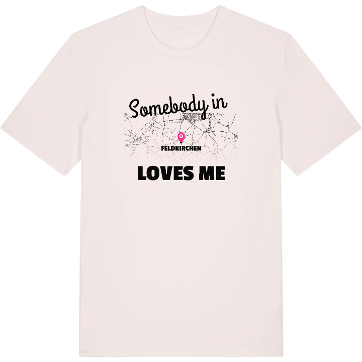 Someone in Feldkirchen loves me t-shirt – t-shirt from PinShirt