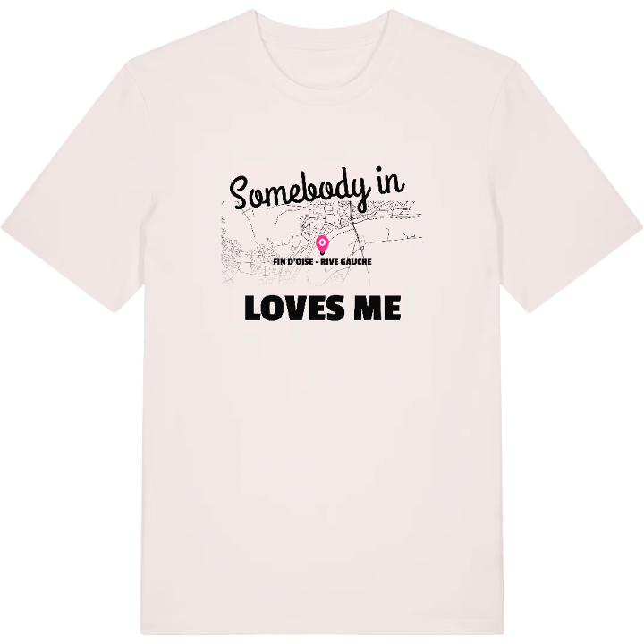 Someone in Fin d'Oise - Rive Gauche loves me t-shirt – t-shirt from PinShirt