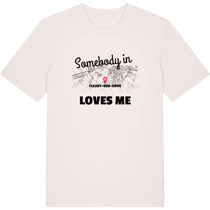 Someone in Fleury-sur-Orne loves me t-shirt – t-shirt from PinShirt