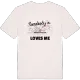 Someone in Hérouville-Saint-Clair loves me t-shirt