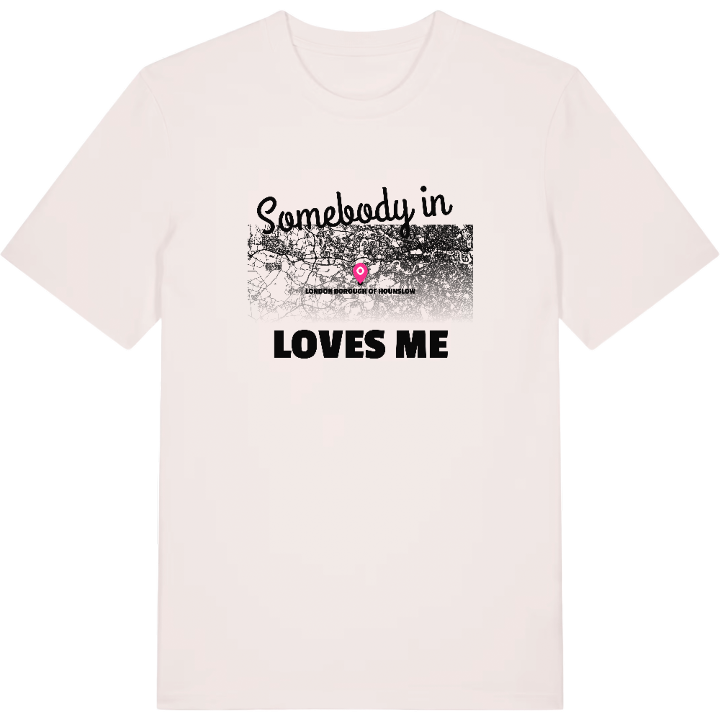 Someone in London Borough of Hounslow loves me t-shirt – t-shirt from PinShirt