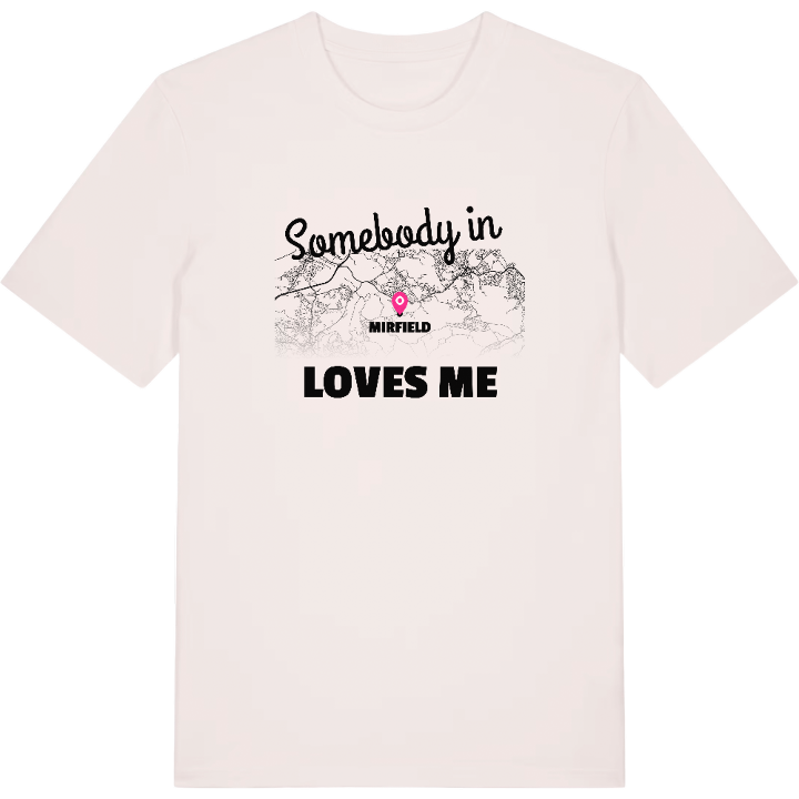 Someone in Mirfield loves me t-shirt – t-shirt from PinShirt
