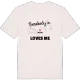 Någon i Rösten älskar mig t-shirt