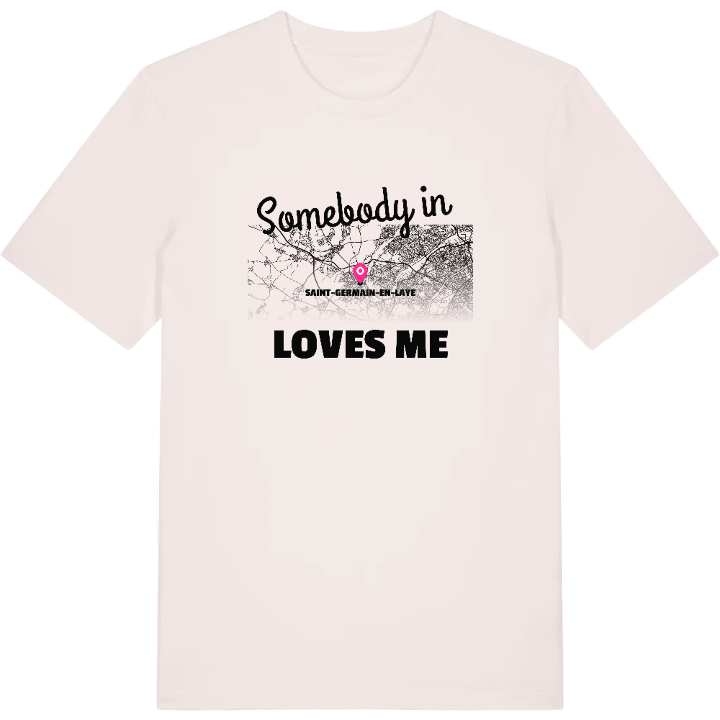 Someone in Saint-Germain-en-Laye loves me t-shirt – t-shirt from PinShirt