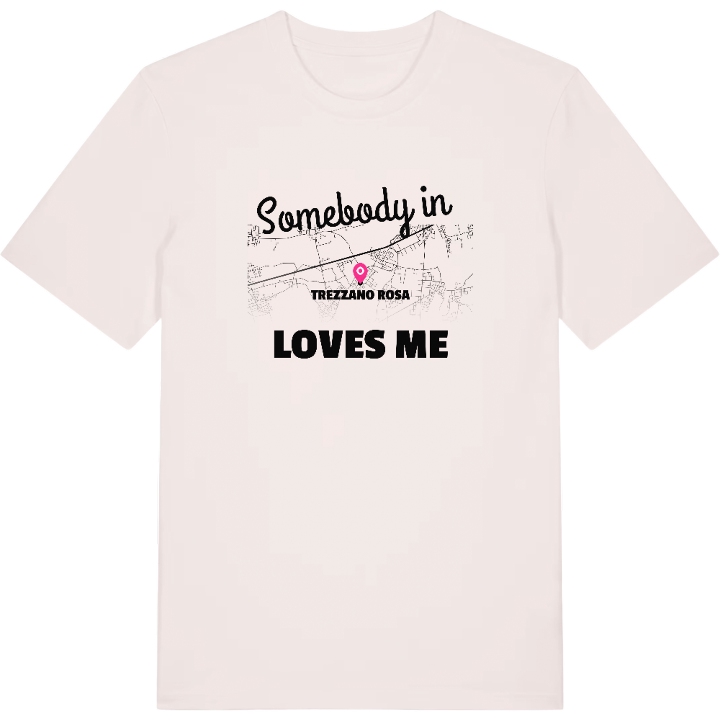 Someone in Trezzano Rosa loves me t-shirt – t-shirt from PinShirt