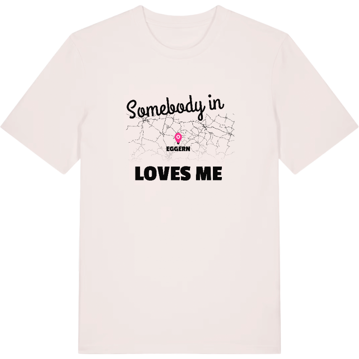 Someone in Eggern loves me -t-paita – t-paita, PinShirt