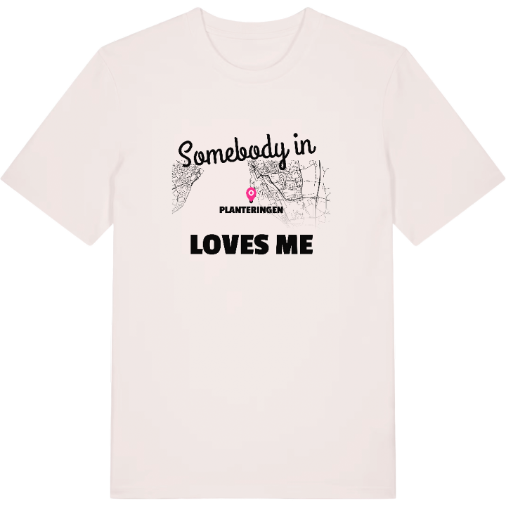 Someone in Planteringen loves me -t-paita – t-paita, PinShirt