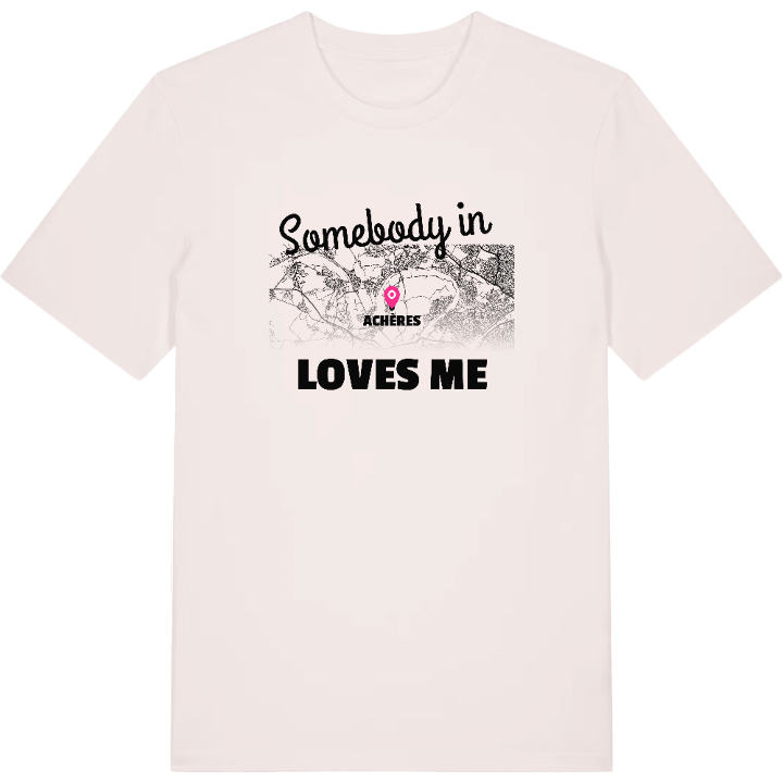 Någon i Achères älskar mig t-shirt – t-shirt från PinShirt