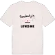 Någon i Annmyran älskar mig t-shirt