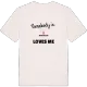 Någon i Bäckadalen älskar mig t-shirt