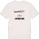 Någon i Bäckmarken älskar mig t-shirt