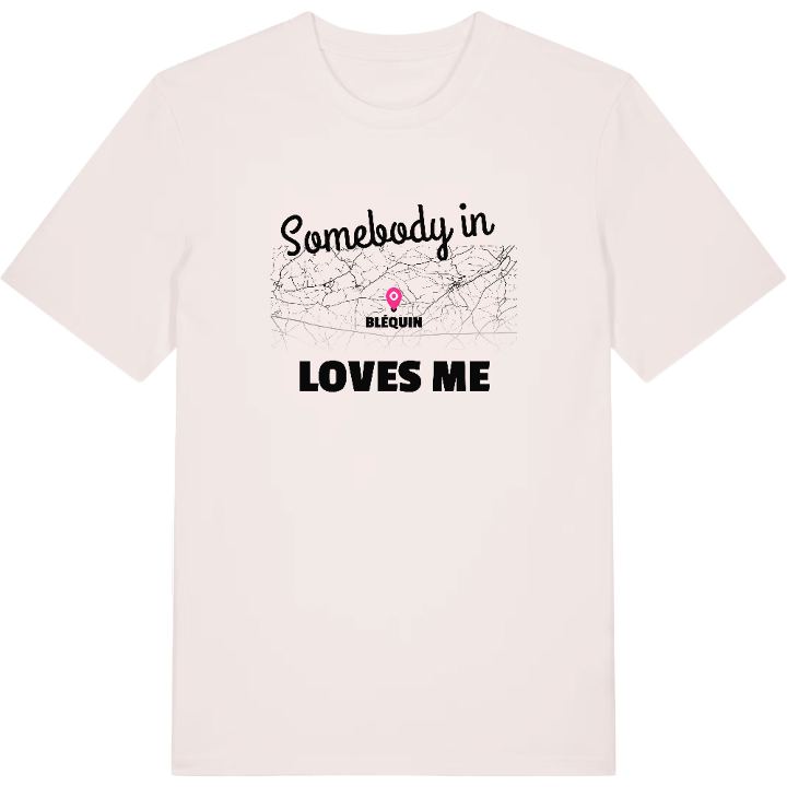 Någon i Bléquin älskar mig t-shirt – t-shirt från PinShirt