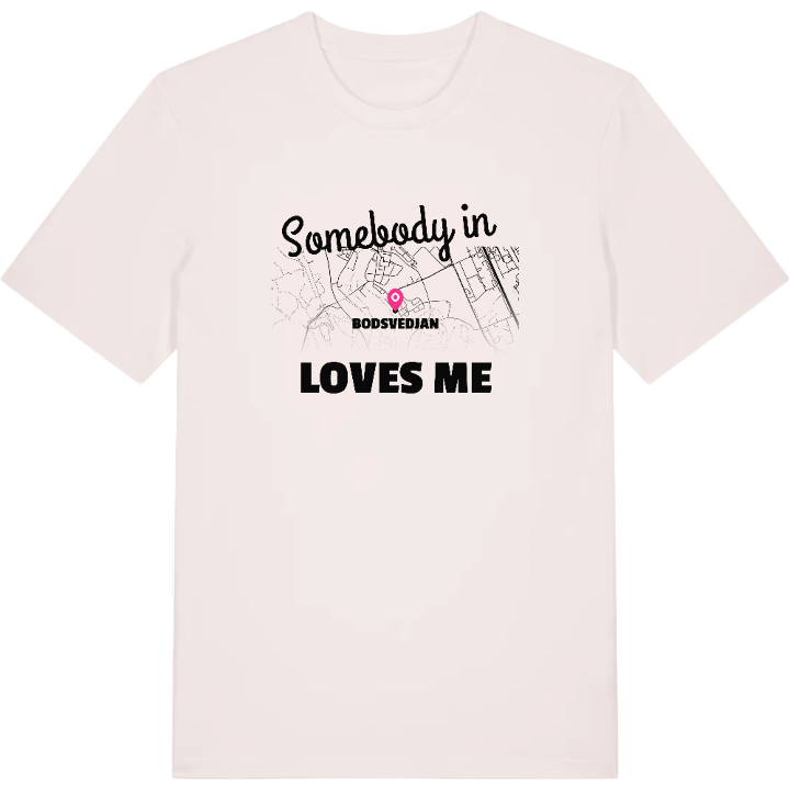 Någon i Bodsvedjan älskar mig t-shirt – t-shirt från PinShirt
