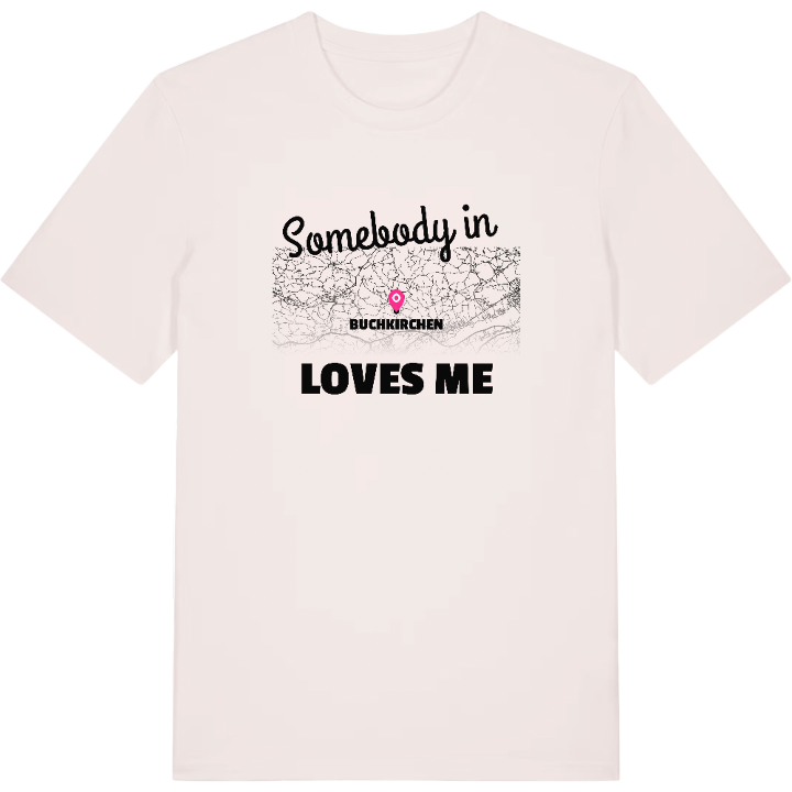 Någon i Buchkirchen älskar mig t-shirt – t-shirt från PinShirt