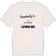 Någon i Ekeby tomtområde älskar mig t-shirt