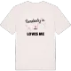 Någon i Höga älskar mig t-shirt