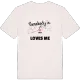 Någon i Höja älskar mig t-shirt