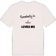 Någon i Isakstorp älskar mig t-shirt