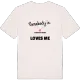 Någon i Jonsbols kvarn älskar mig t-shirt