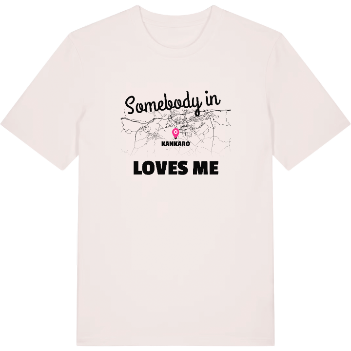 Någon i Kankaro älskar mig t-shirt – t-shirt från PinShirt
