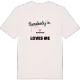 Någon i Kubbmyren älskar mig t-shirt