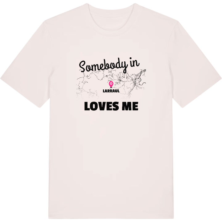 Någon i Larraul älskar mig t-shirt – t-shirt från PinShirt