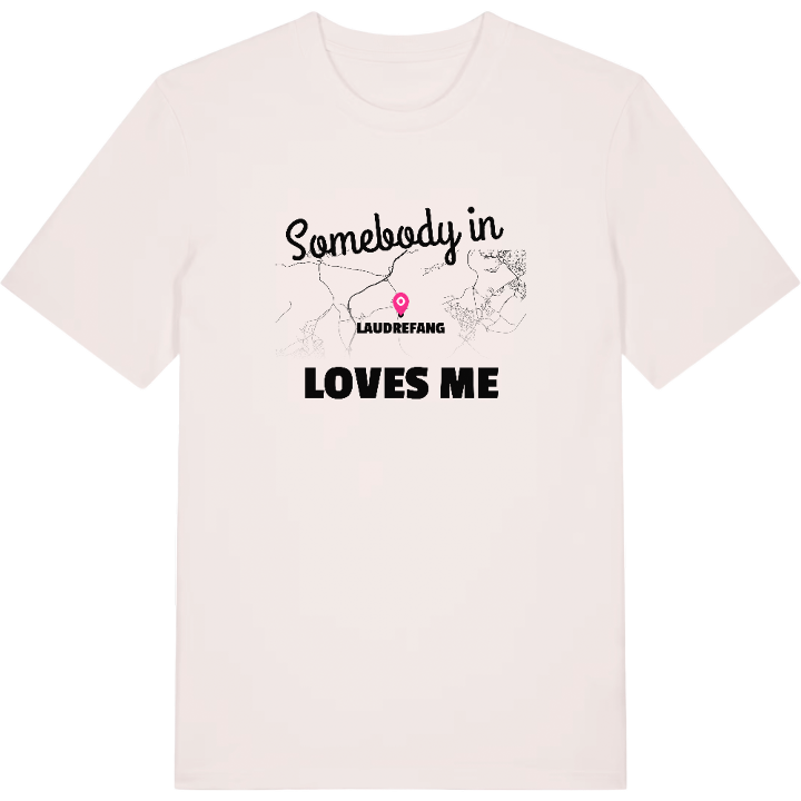 Någon i Laudrefang älskar mig t-shirt – t-shirt från PinShirt