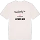 Någon i Lilla Södratorp älskar mig t-shirt