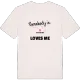 Någon i Lillstugan älskar mig t-shirt