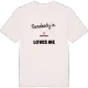 Någon i Lönbomåla älskar mig t-shirt