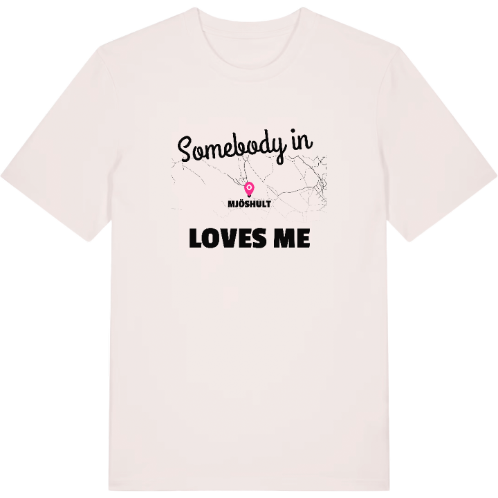 Någon i Mjöshult älskar mig t-shirt – t-shirt från PinShirt