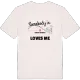 Någon i Nedre Skansen älskar mig t-shirt