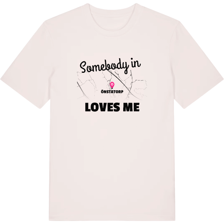 Någon i Önstatorp älskar mig t-shirt – t-shirt från PinShirt