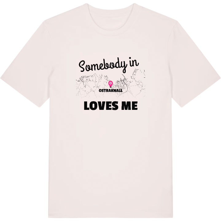 Någon i Ostraknall älskar mig t-shirt – t-shirt från PinShirt