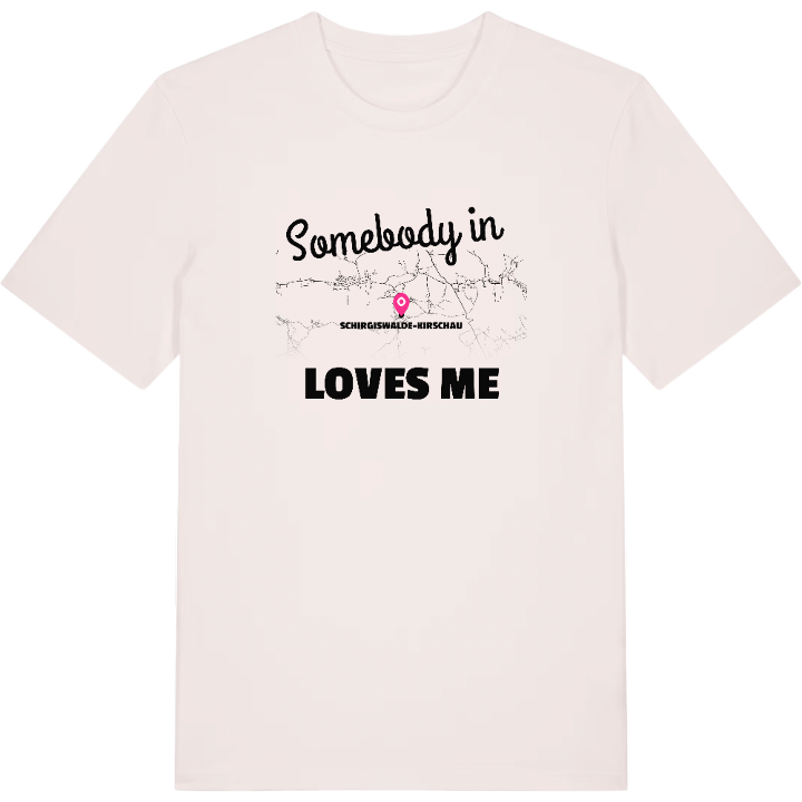 Någon i Schirgiswalde-Kirschau älskar mig t-shirt – t-shirt från PinShirt