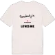 Någon i Sigfridsberg älskar mig t-shirt
