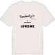 Någon i Smedabygget älskar mig t-shirt