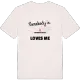 Någon i Smedbergsände älskar mig t-shirt