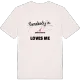 Någon i Södergården älskar mig t-shirt