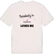 Någon i Stavbergstorp älskar mig t-shirt