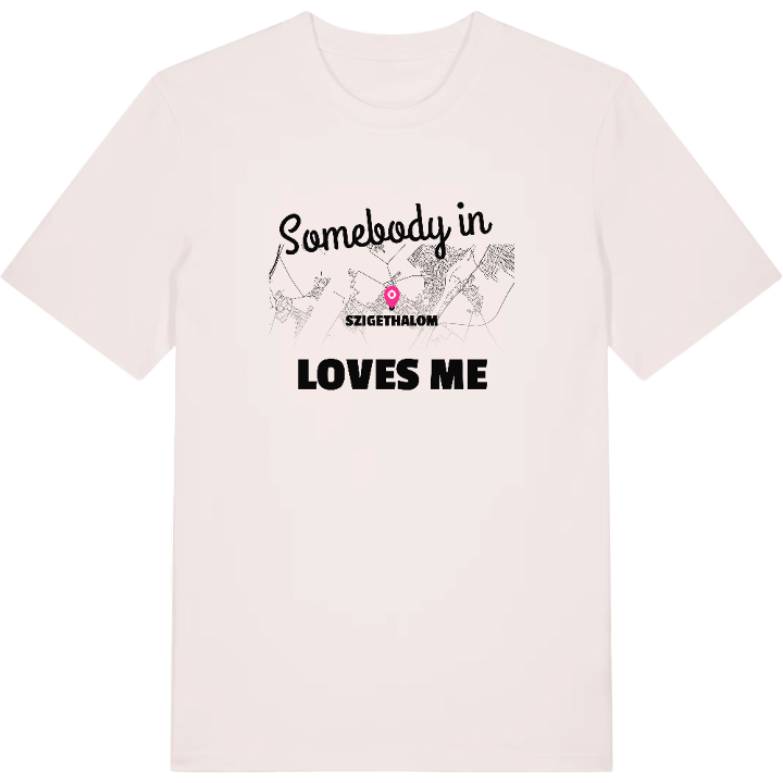 Någon i Szigethalom älskar mig t-shirt – t-shirt från PinShirt