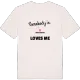 Någon i Trädgården älskar mig t-shirt