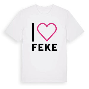 Jag älskar Feke t-shirt stort tryck – ekologisk bomull t-shirt från Pinshirt