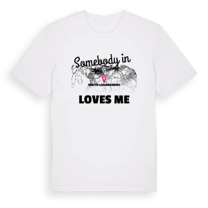 Någon i South Lanarkshire älskar mig t-shirt – ekologisk bomull t-shirt från Pinshirt