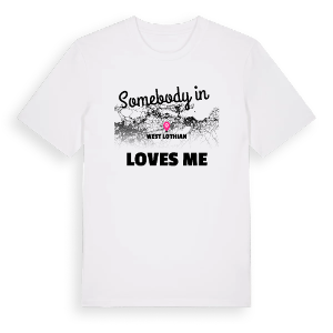 Någon i West Lothian älskar mig t-shirt – ekologisk bomull t-shirt från Pinshirt