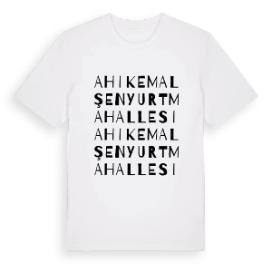 Ahikemal Şenyurt Mahallesi ordlek t-shirt – ekologisk bomull t-shirt från Pinshirt